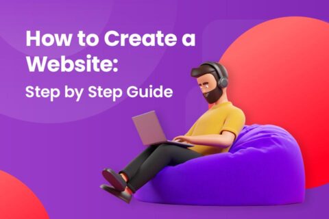 How to Create a Website: Step by Step Guide