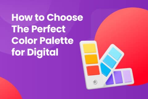 How to Choose The Perfect Color Palette for Digital