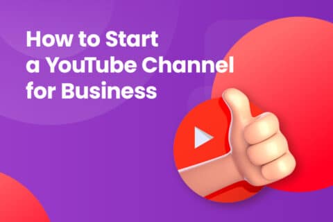 How to Start a YouTube Channel for Business