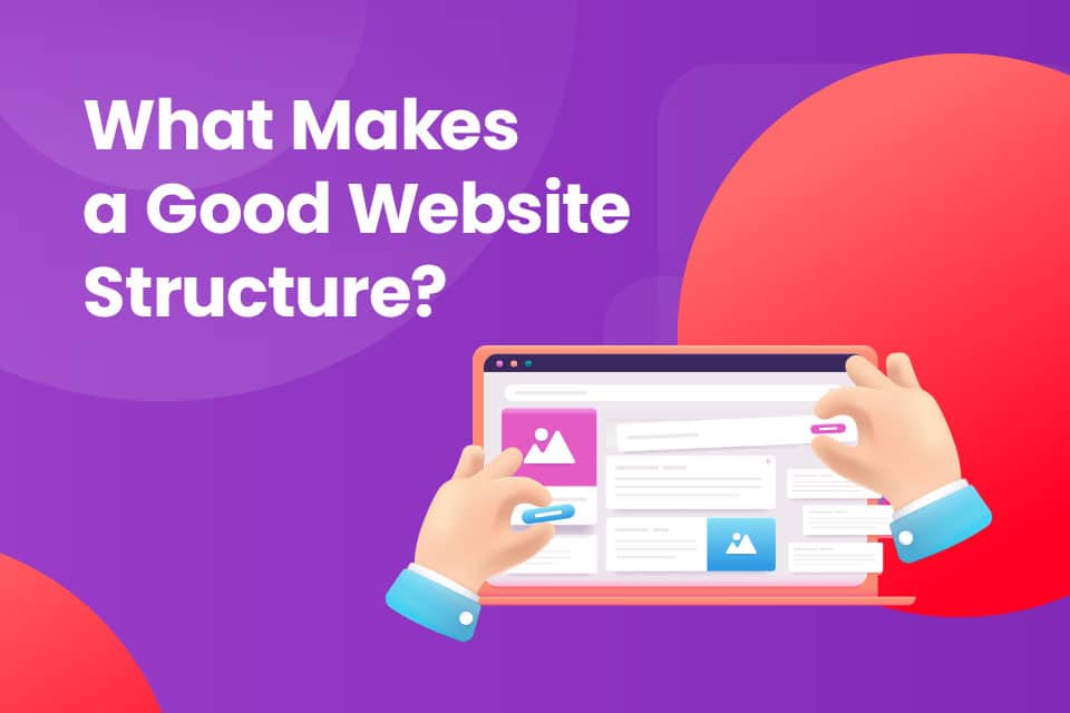 what-makes-a-good-website-structure-ixiry-blog