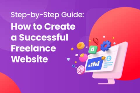 How to Create a Successful Freelance Website