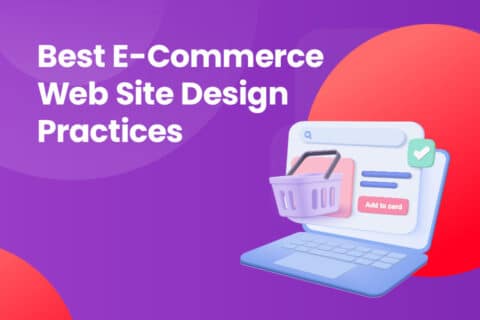 Best E-Commerce Web Site Design Practices