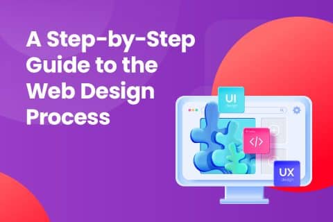 A Step-by-Step Guide to the Web Design Process  