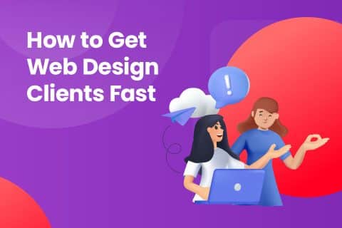 How to Get Web Design Clients Fast: 12 Tips