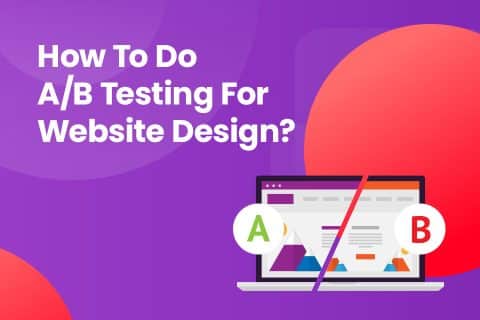 How To Do A/B Testing For Website Design?